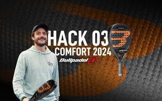 Bullpadel Hack 03 Comfort 2024: análisis completo para jugadores intermedios